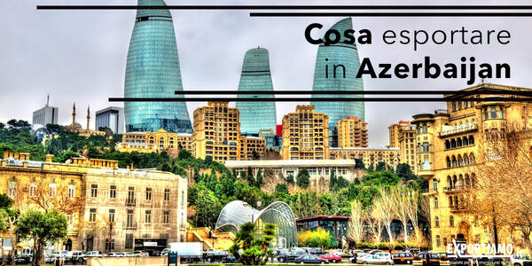 Cosa esportare in Azerbaigian?