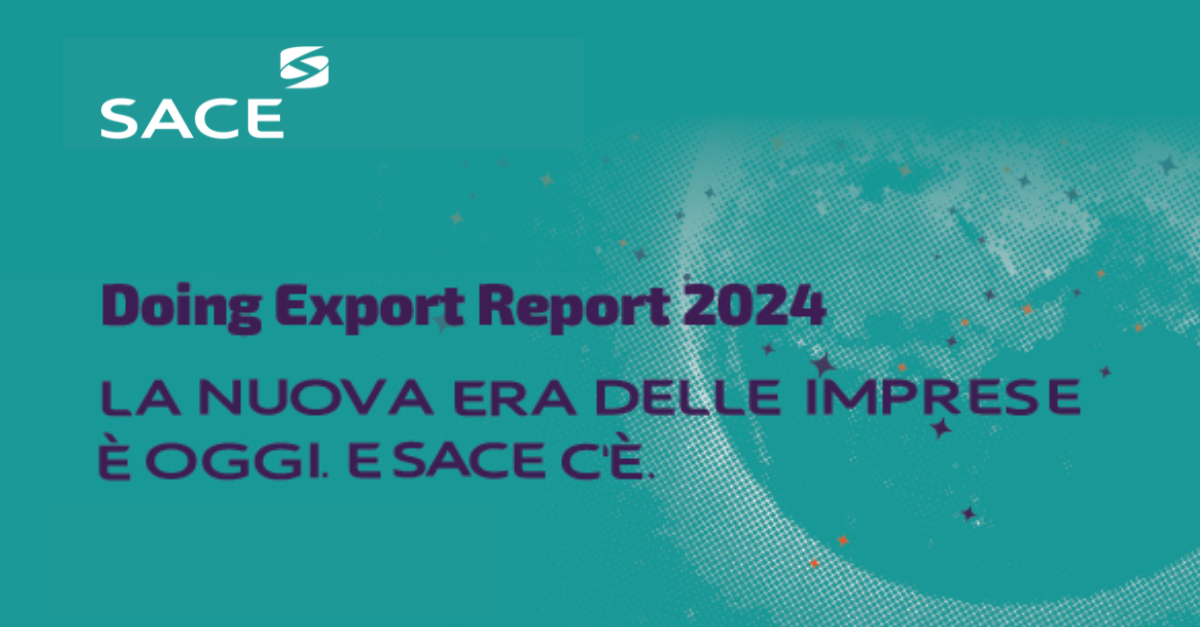 Export: le Direttrici per il Successo secondo il Doing Export Report 2024 di SACE