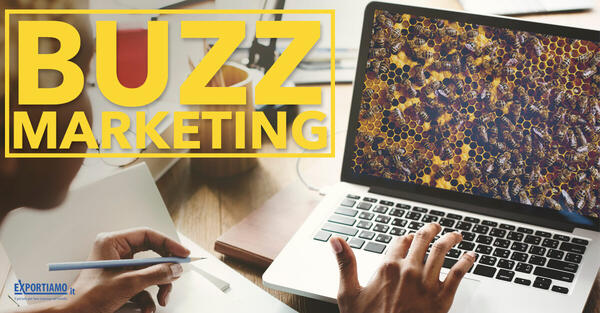 Buzz marketing: come pianificare viralità e passaparola