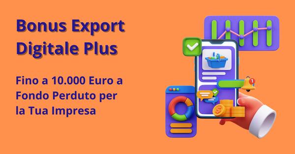Bonus Export Digitale Plus: Domande dal 13 Febbraio 2024
